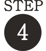 STEP 4