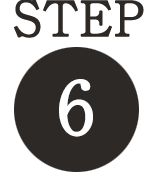 STEP 6